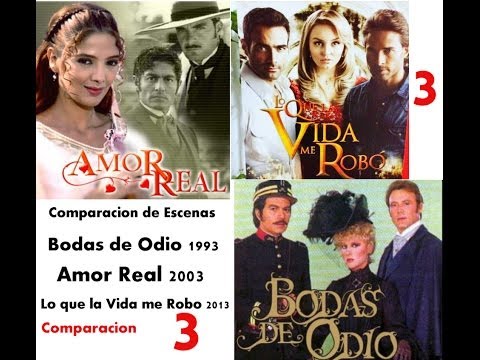 Amor Real, Lo que la vida me Robo y Bodas de Odio,Comparacion de Escenas 3