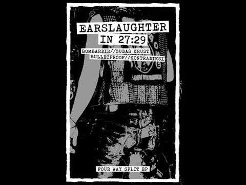 EARSLAUGHTER IN 27:29: 4-Way Split of BOMBARDIR/ZUDAS KRUST/BULLETPROOF/KONTRADIKSI