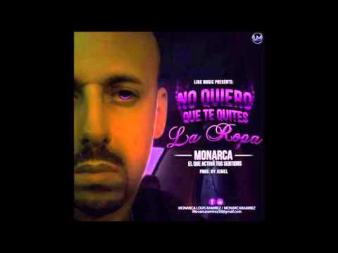 Monarca - No Quiero Que Te Quites La Ropa (Prod. By Jeriel)