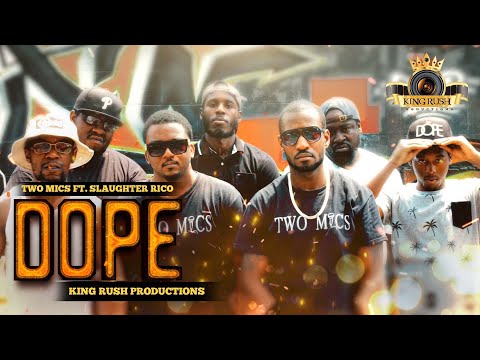 TWO MICS Ft. SLAUGHTER RICO – DOPE (Official Music Video)