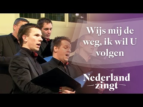 Nederland Zingt: Wijs mij de weg, ik wil U volgen