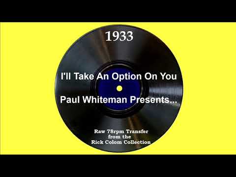1933 Paul Whiteman Presents: I’ll Take An Option On You (Peggy Healy, Al Dary, Rhythm Boys, vocal)