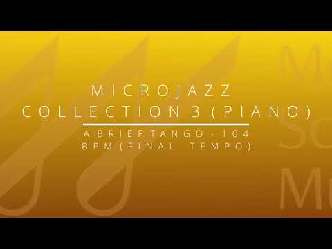 Microjazz Collection 3 (Piano) - A Brief Tango - 104 BPM (Final Tempo)