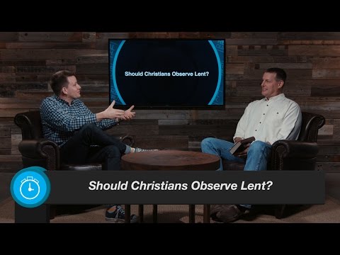 Should Christians Observe Lent?
