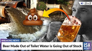 Beer Made Out of Toilet Water is Going Out of Stock