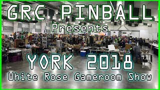WHITE ROSE GAMEROOM SHOW 2018 ~ GRC Pinball ~ York PA