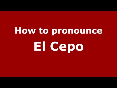 How to pronounce El Cepo