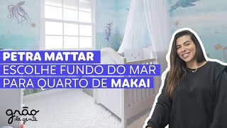 PETRA MATTAR FAZ QUARTO INCRÍVEL PARA O SEU PRIMOGÊNITO MAKAI 🦈🌊