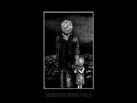 Sharkteeth Grinder - Volume II EP [2018]