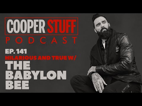 Cooper Stuff Ep. 141 -  Hilarious and True w/The Babylon Bee