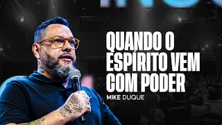 QUANDO O ESPÍRITO VEM COM PODER - Mike Duque - NOITE