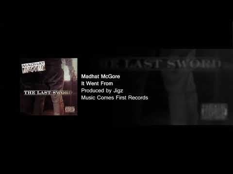 Madhat McGore - It Went From