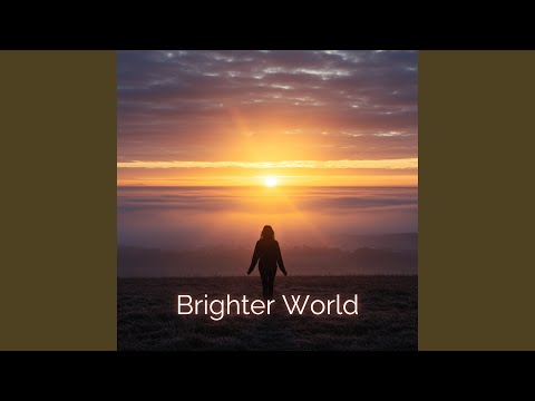 Brighter World