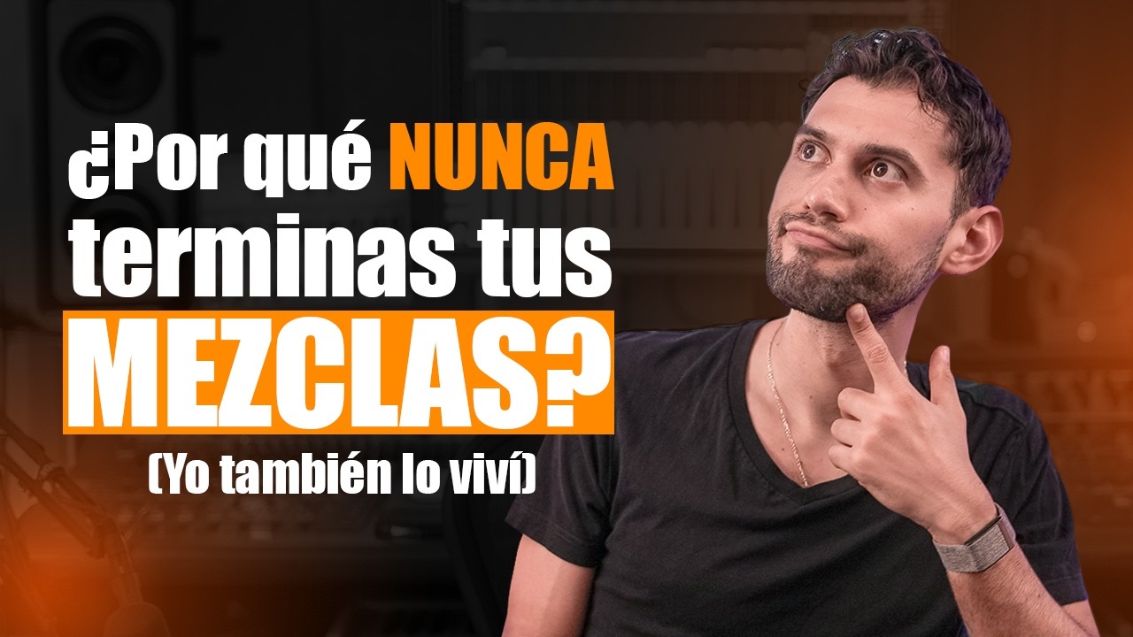 ¿Por qué te cuesta TANTO terminar tus MEZCLAS? (No eres el único)