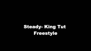 Steady- King Tut Freestyle