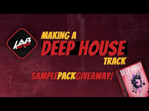 Making A Deep House Track Part 1 | LAB Deep House Vol 1 Sample Pack Giveaway! | FL Studio Tutorial