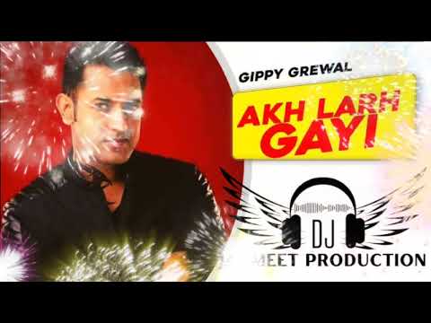 Akh Larh Gayi Gippy Grewal Remix Jagmeet Production Original ReMix Latest Punjabi songs