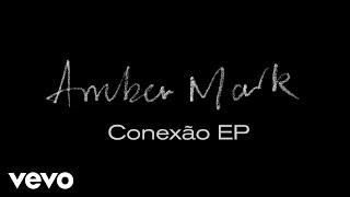 Amber Mark - Conexão EP