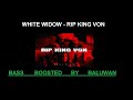 WHITE WIDOW - RIP KING VON | BASS BOOSTED + Tekst opis ( bez ograniczeń wiekowych ) WHITE WIDOW - RIP KING VON | BASS BOOSTED + Tekst opis ( bez ograniczeń wiekowych )