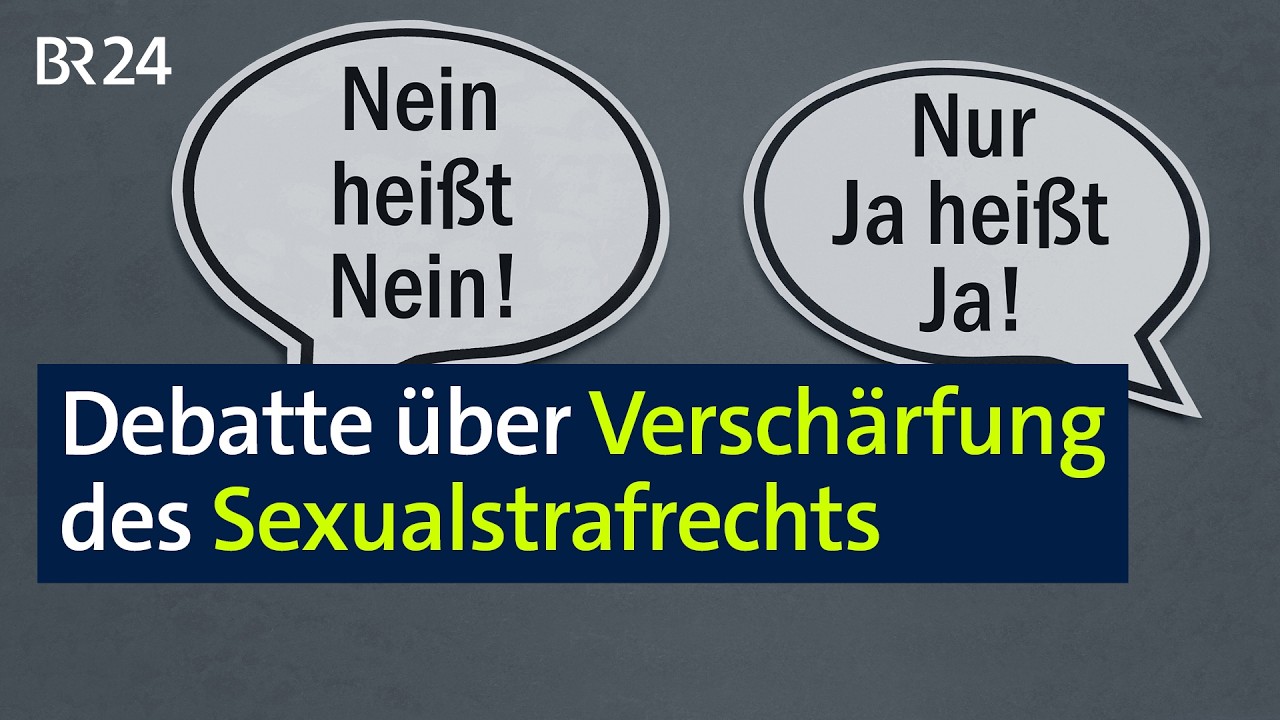 "Nur Ja heißt Ja": Debatte über Verschärfung des Sexualstrafrechts | BR24