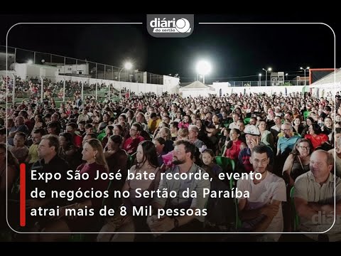 Expo São José bate recorde, evento de negócios no Sertão da Paraíba atrai mais de 8 Mil pessoas