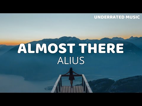 ALIUS - Almost There (Lyrics)