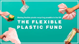Making flexible plastic recycling possible in the UK: The Flexible Plastic Fund | Hubbub Campaigns