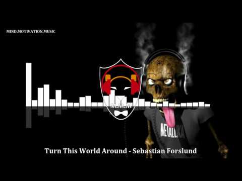 Turn This World Around - Sebastian Forslund