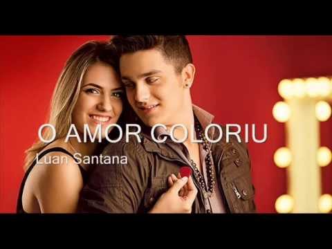 O Amor Coloriu- Luan Santana