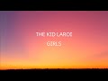 GIRLS - The Kid LAROI (Unreleased) (Lyrics)