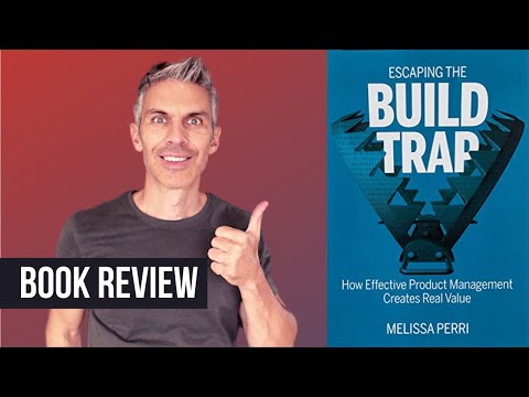 📖 Escaping The Build Trap by Melissa Perri, BOOK REVIEW