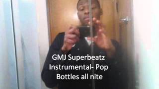 Gmj Superbeatz Instrumental- Pop Bottles all nite (2)