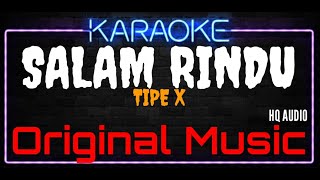 Download lagu Karaoke Salam Rindu ( Original Music ) HQ Audio - Tipe X mp3