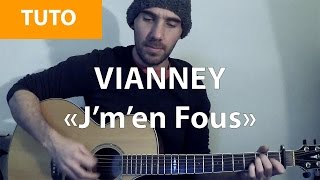 J&#39;m&#39;en Fous - Vianney - Tab &amp; Tuto Guitare