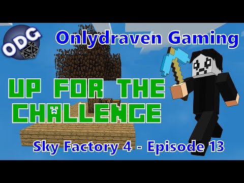 Minecraft Sky Factory 4 - Up For The Challenge - Episode 13