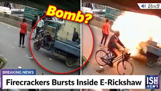 Firecrackers Bursts Inside E-Rickshaw