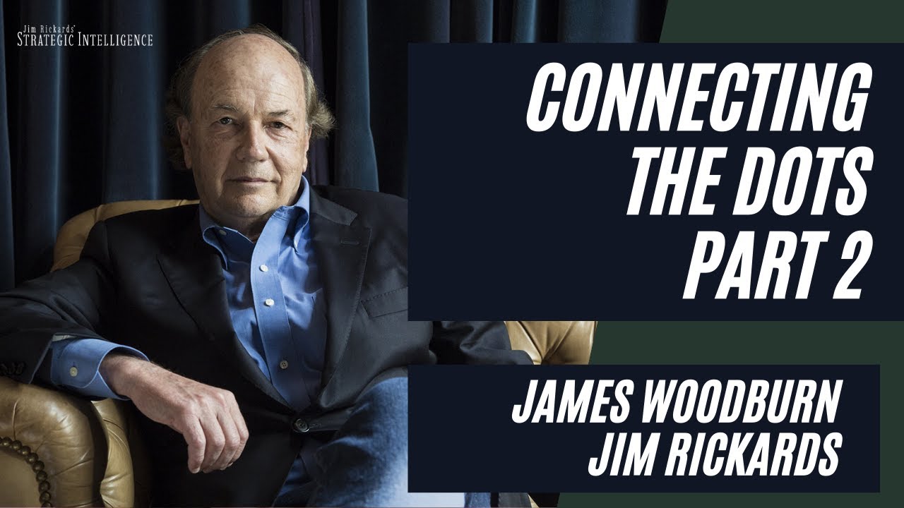 Jim Rickards Connecting the Dots Part 2
