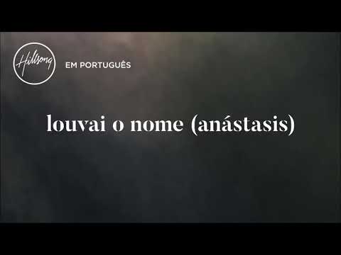 Louvai o Nome (Anástasis)  Hillsong Em Português
