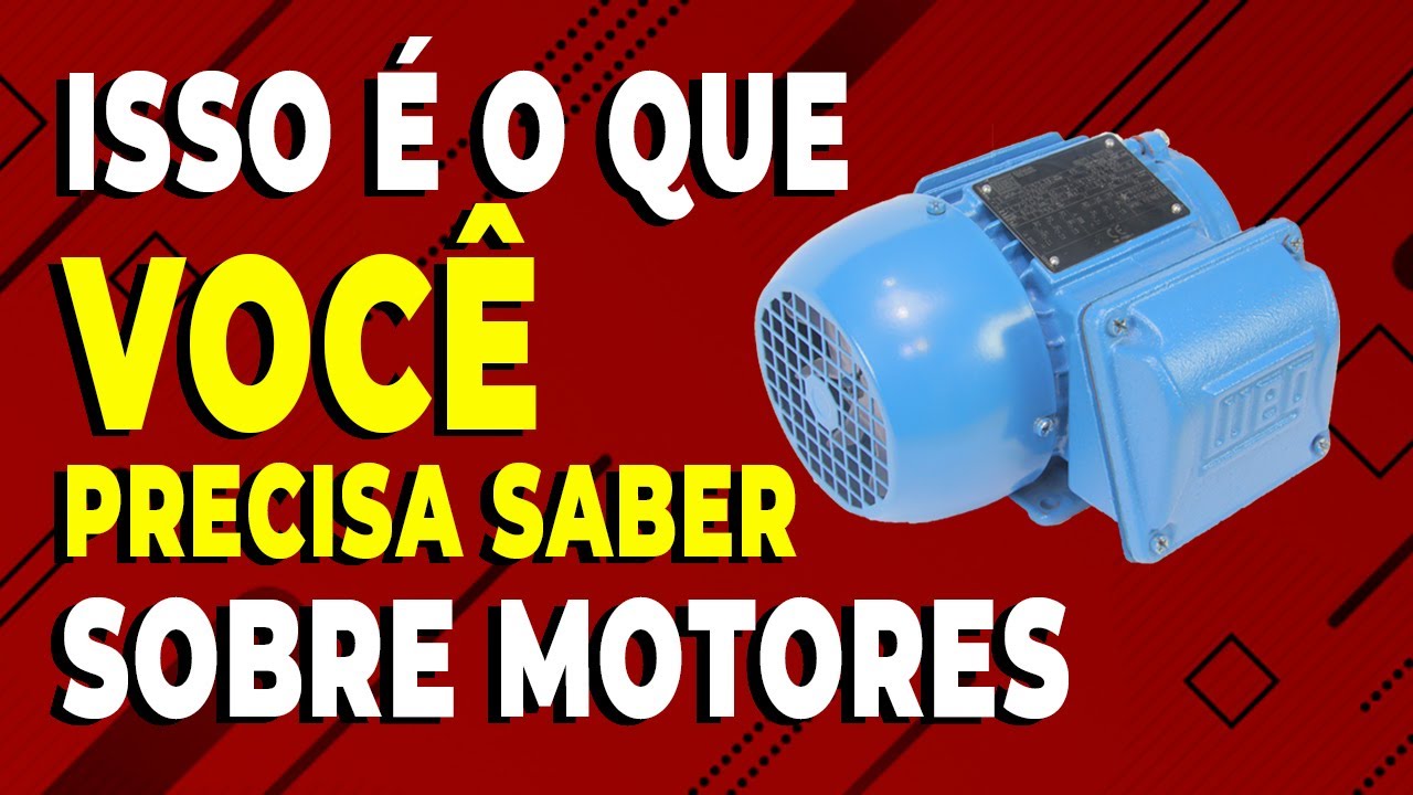 MOTORES ELÉTRICOS: Tudo o que você precisa saber sobre eles!
