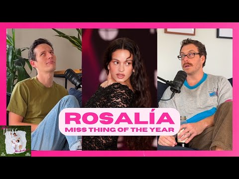 Miss Thing of the Year: Rosalía | Miss Thing | Episode 82