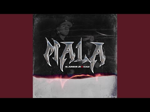 Mala (feat. Kale “La Evolución”)