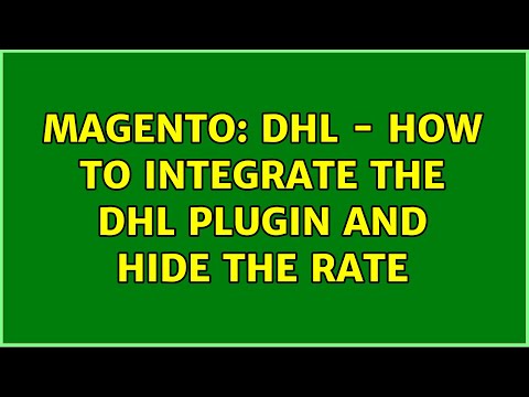Magento: DHL - how to integrate the DHL plugin and hide the rate