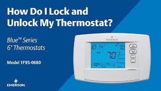 Emerson Blue Series 6" - 1F95-0680 - How Do I Lock and Unlock My Thermostat