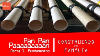Construindo em Família - Episódio 14 - Parte 1 - Pan Pan Paaaaaaaaan - Fundamentos