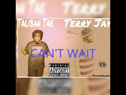 KnappBoyTerry& Taliban Tae- CAN'T WAIT