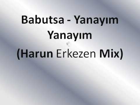 Babutsa Yanayım Yanayım Harun Erkezen Mıx
