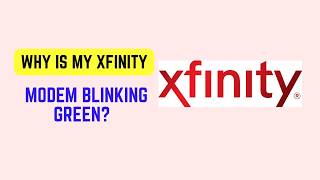 Why Is My Xfinity Modem Blinking Green – Meaning, Causes & Easy Fix