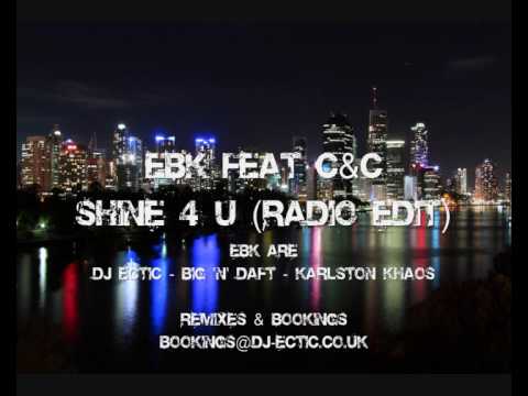 EBK Feat C&C  - Shine 4 U (Radio Edit)