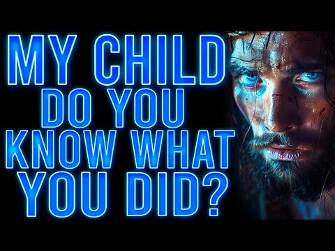 🔴DO YOU KNOW WHAT YOU DID? | God Message Today God Message Today | God's Message | Gods Message Now