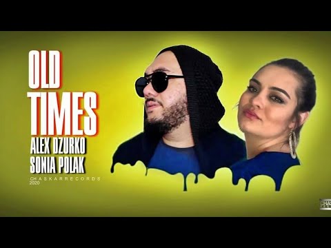 Alex Dzurko ft.Sonia Polak - OLD TIMES ( MUSIC VIDEO )
